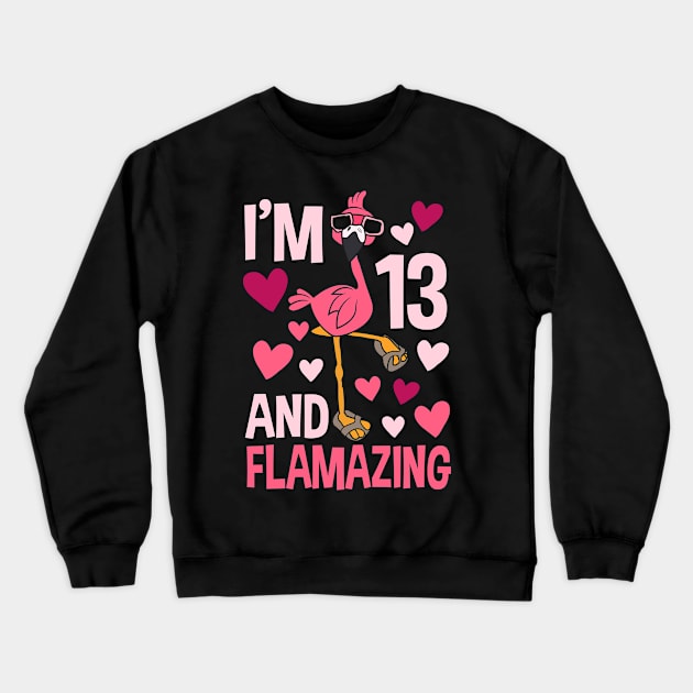 I'm 13 And Flamazing Flamingo Crewneck Sweatshirt by Tesszero